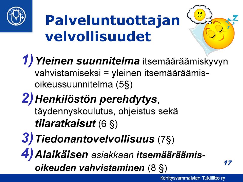 perehdytys, täydennyskoulutus, ohjeistus sekä tilaratkaisut (6 )