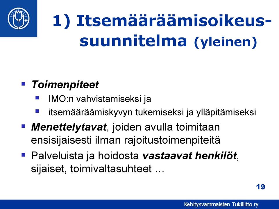 Menettelytavat, joiden avulla toimitaan ensisijaisesti ilman