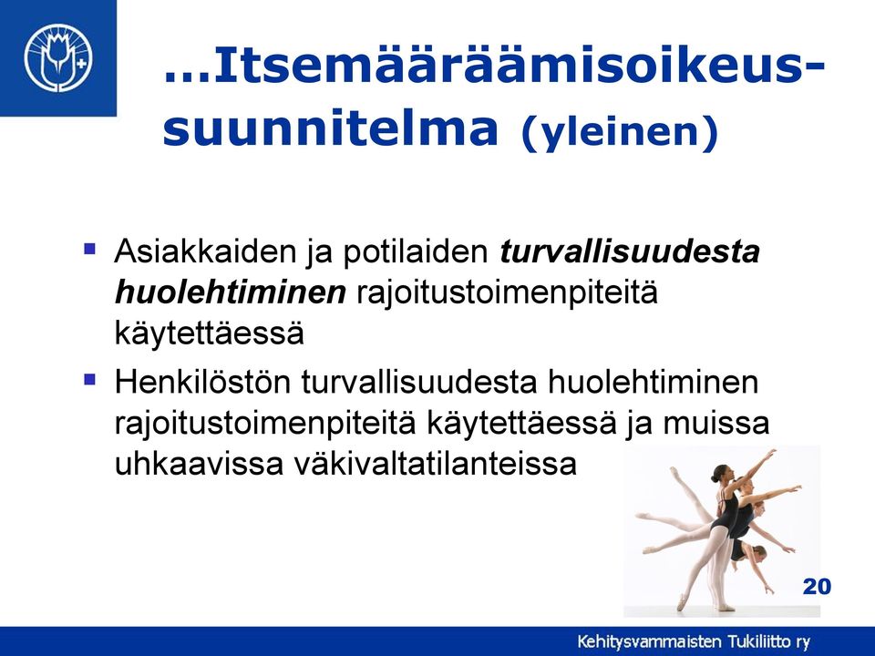 käytettäessä Henkilöstön turvallisuudesta huolehtiminen