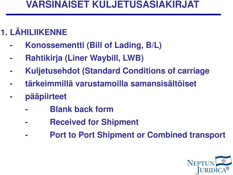 Waybill, LWB) - Kuljetusehdot (Standard Conditions of carriage - tärkeimmillä