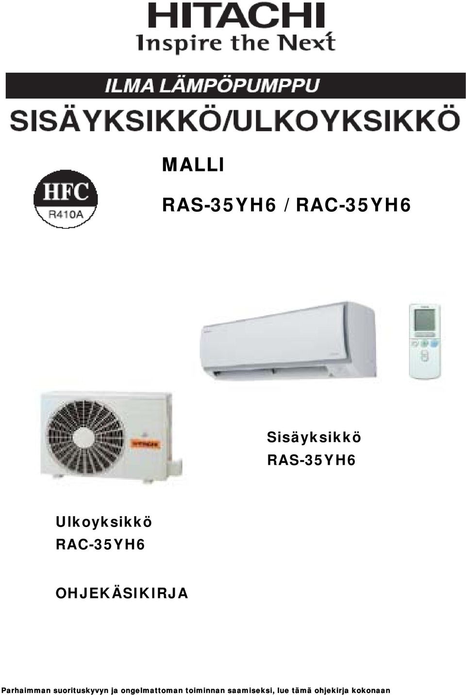 OHJEKÄSIKIRJA Parhaimman suorituskyvyn ja