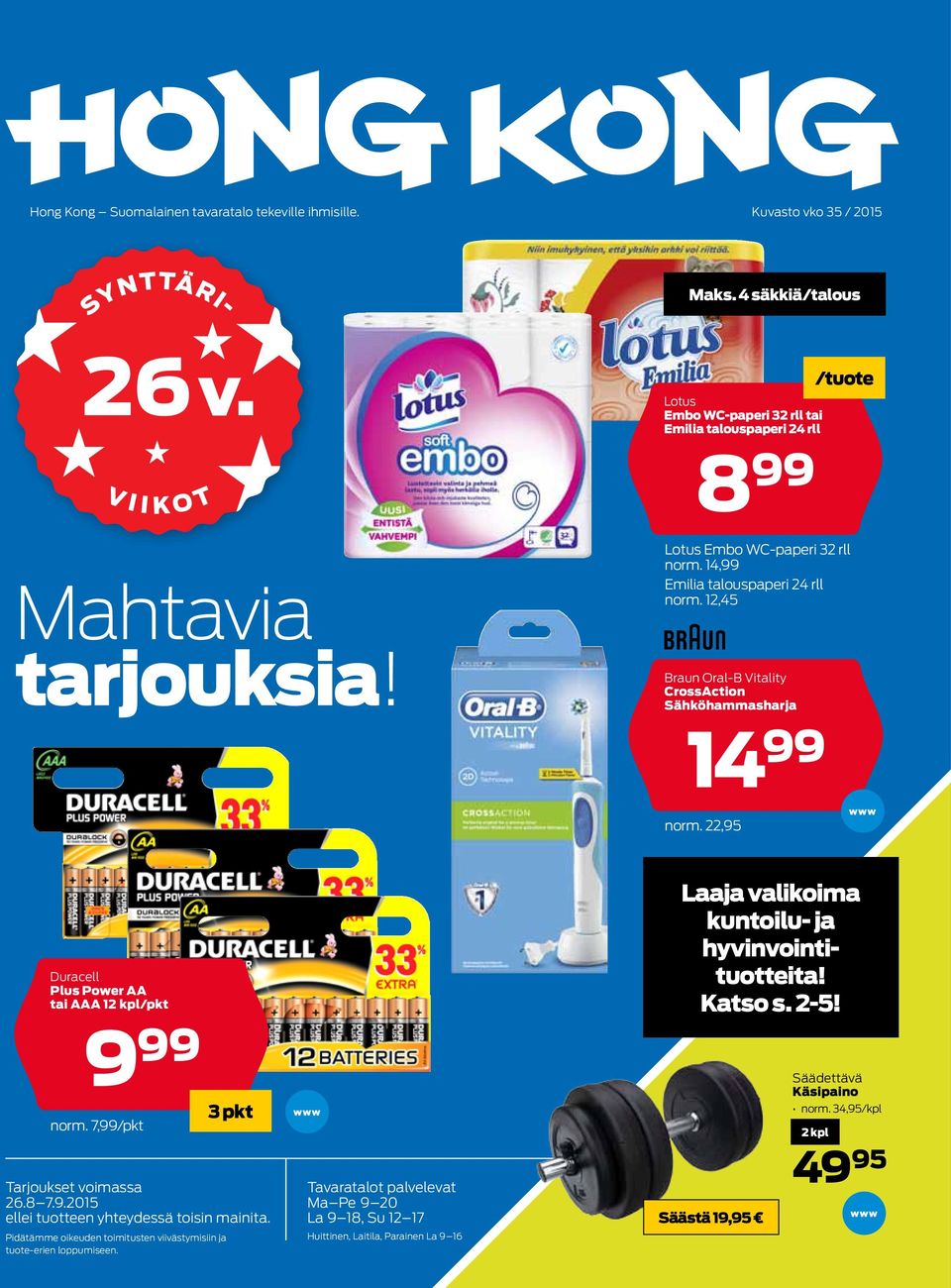 12,45 Braun Oral-B Vitality CrossAction Sähköhammasharja 14 99 norm. 22,95 /tuote Duracell Plus Power AA tai AAA 12 kpl/pkt 9 99 norm. 7,99/pkt Tarjoukset voimassa 26.8 7.9.2015 ellei tuotteen yhteydessä toisin mainita.