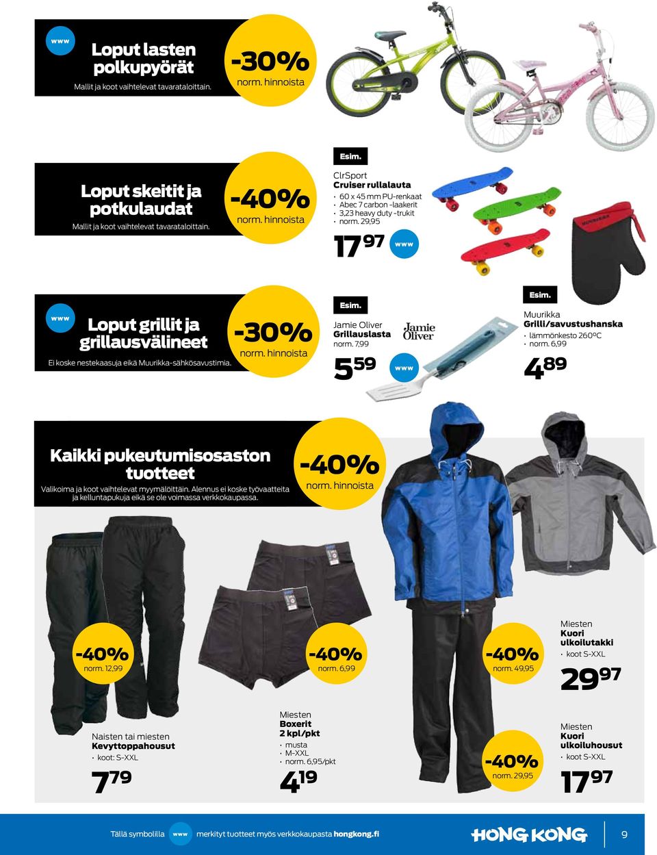 Muurikka Grilli/savustushanska lämmönkesto 260 C norm. 6,99 4 89 Kaikki pukeutumisosaston tuotteet Valikoima ja koot vaihtelevat myymälöittäin.