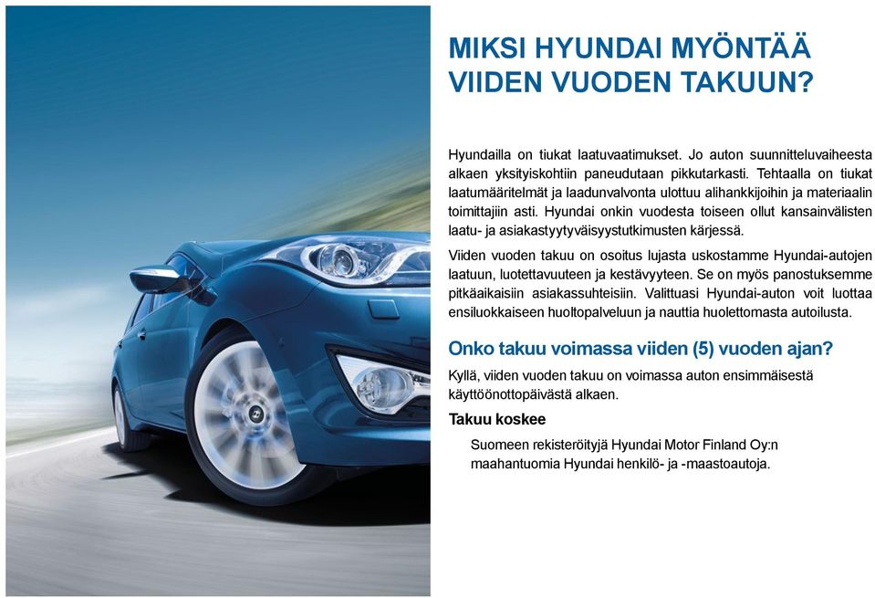 Hyundai onkin vuodesta toiseen ollut kansainvälisten laatu- ja asiakastyytyväisyystutkimusten kärjessä.