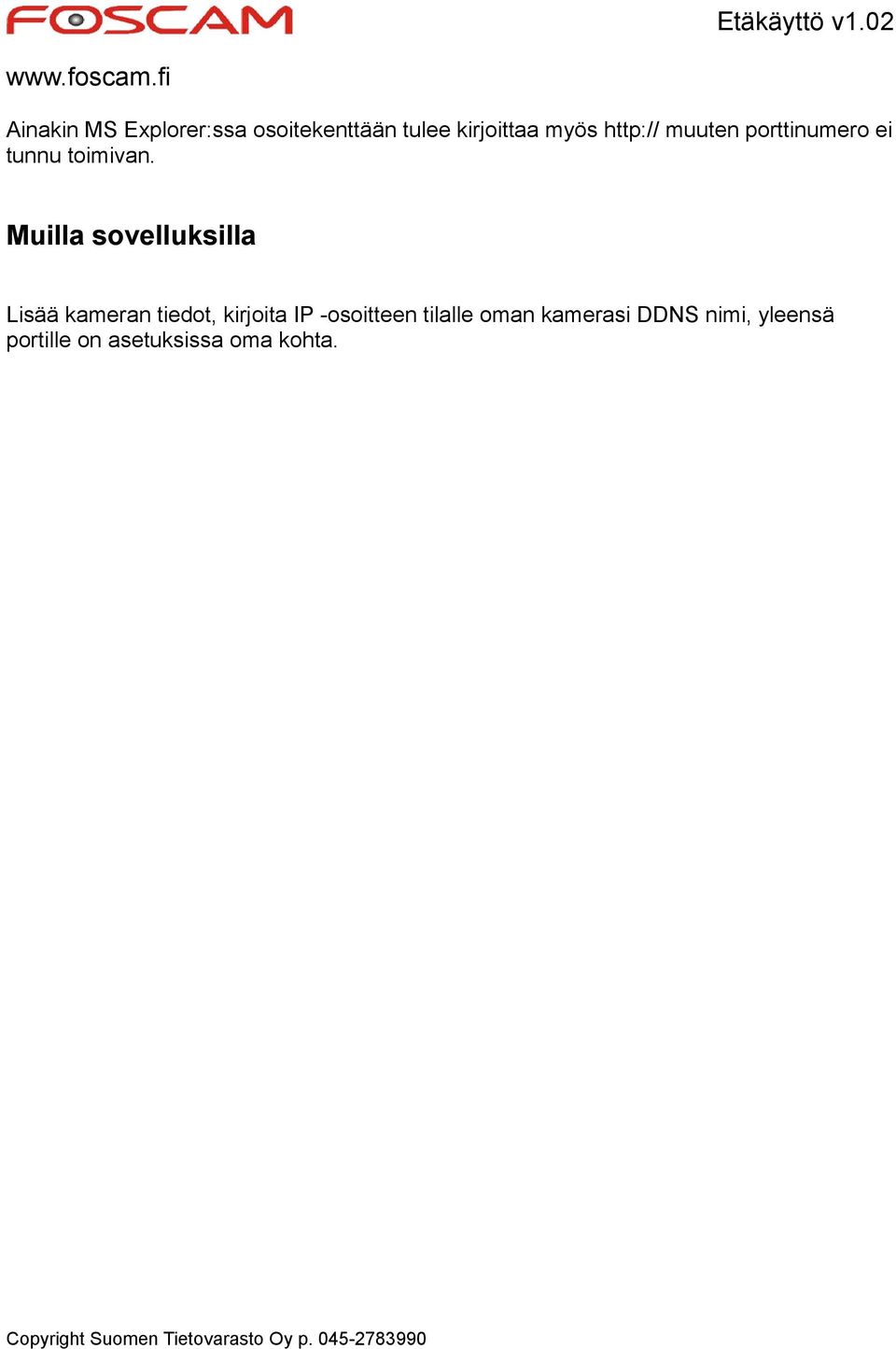 Muilla sovelluksilla Lisää kameran tiedot, kirjoita IP