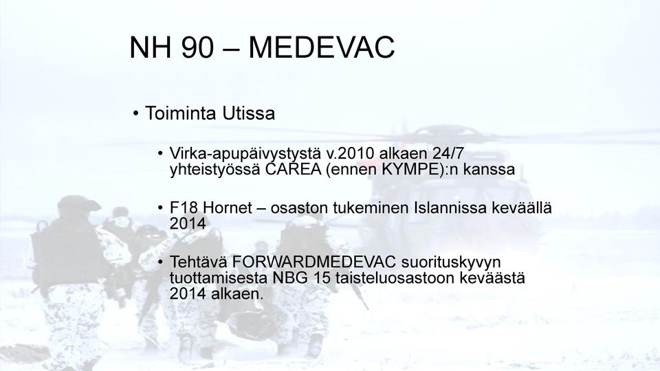 Hornet osaston tukeminen Islannissa keväällä 2014 Tehtävä