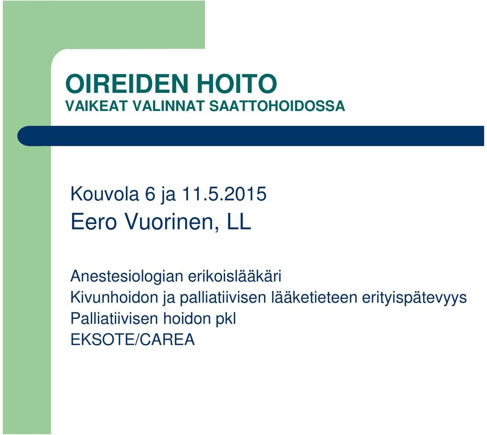 2015 Eero Vuorinen, LL Anestesiologian erikoislääkäri