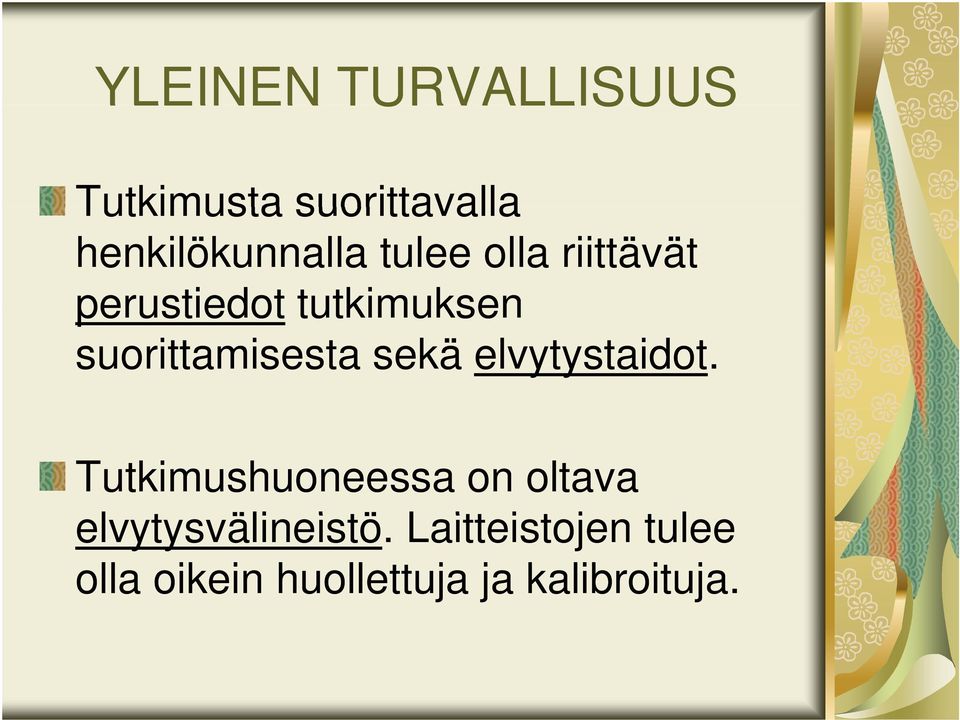 sekä elvytystaidot.