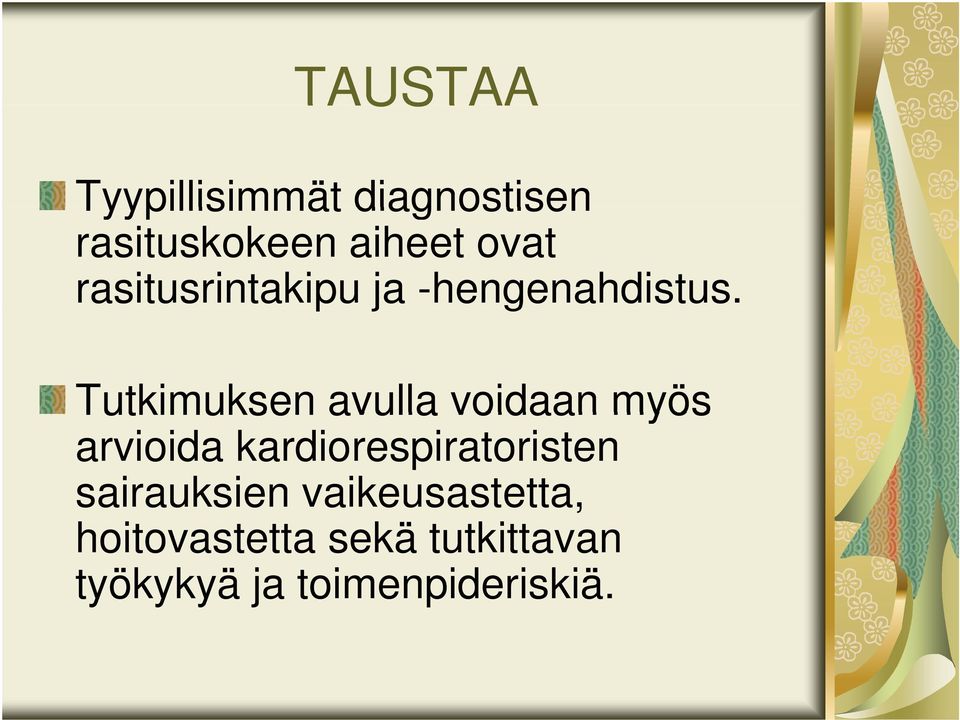 Tutkimuksen avulla voidaan myös Tutkimuksen avulla voidaan myös