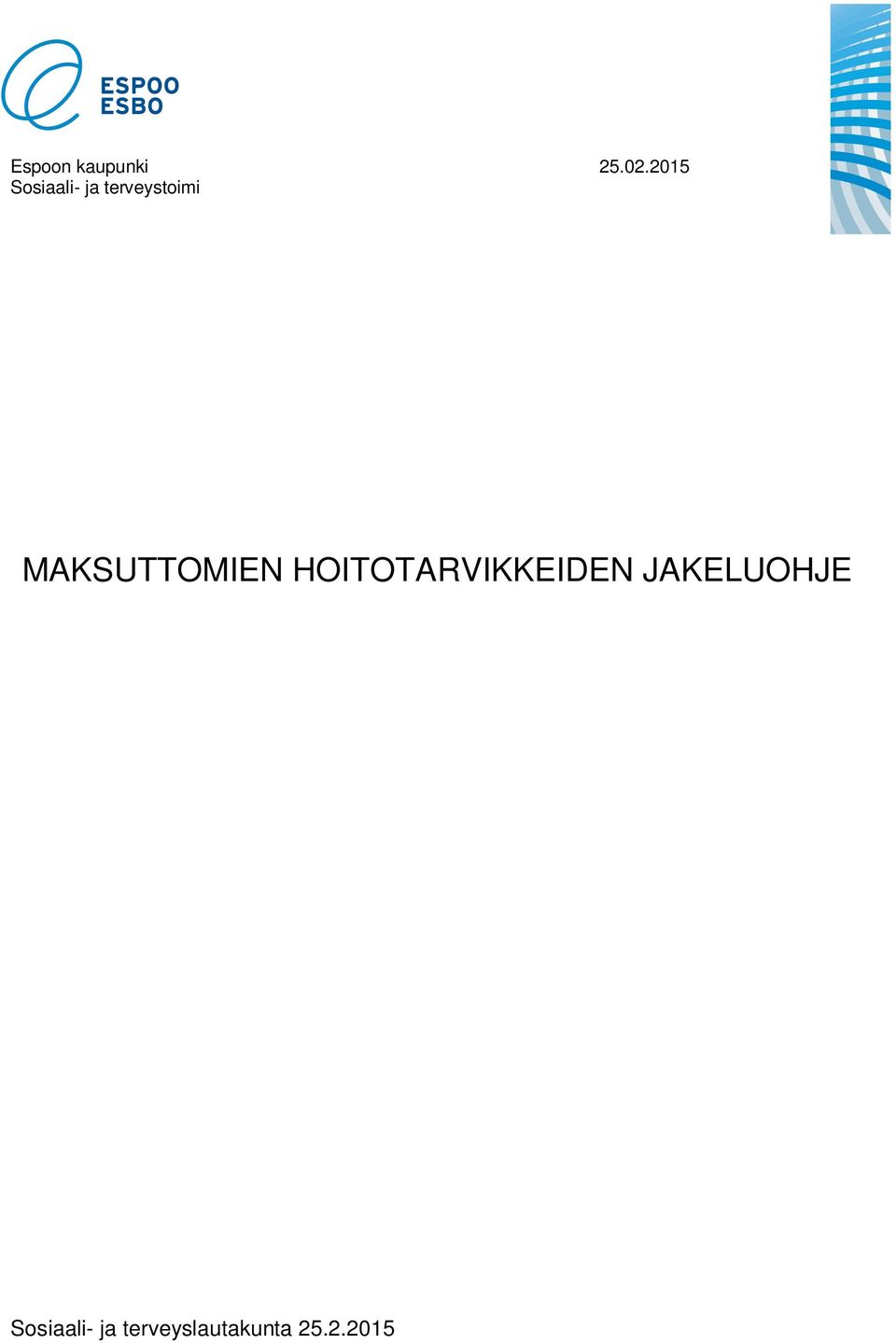 MAKSUTTOMIEN HOITOTARVIKKEIDEN