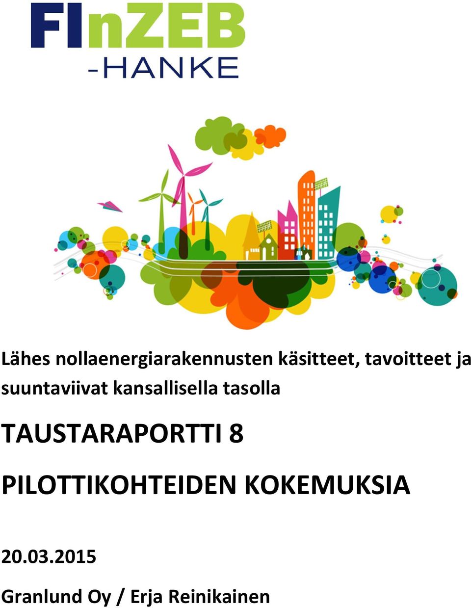 tasolla TAUSTARAPORTTI 8 PILOTTIKOHTEIDEN