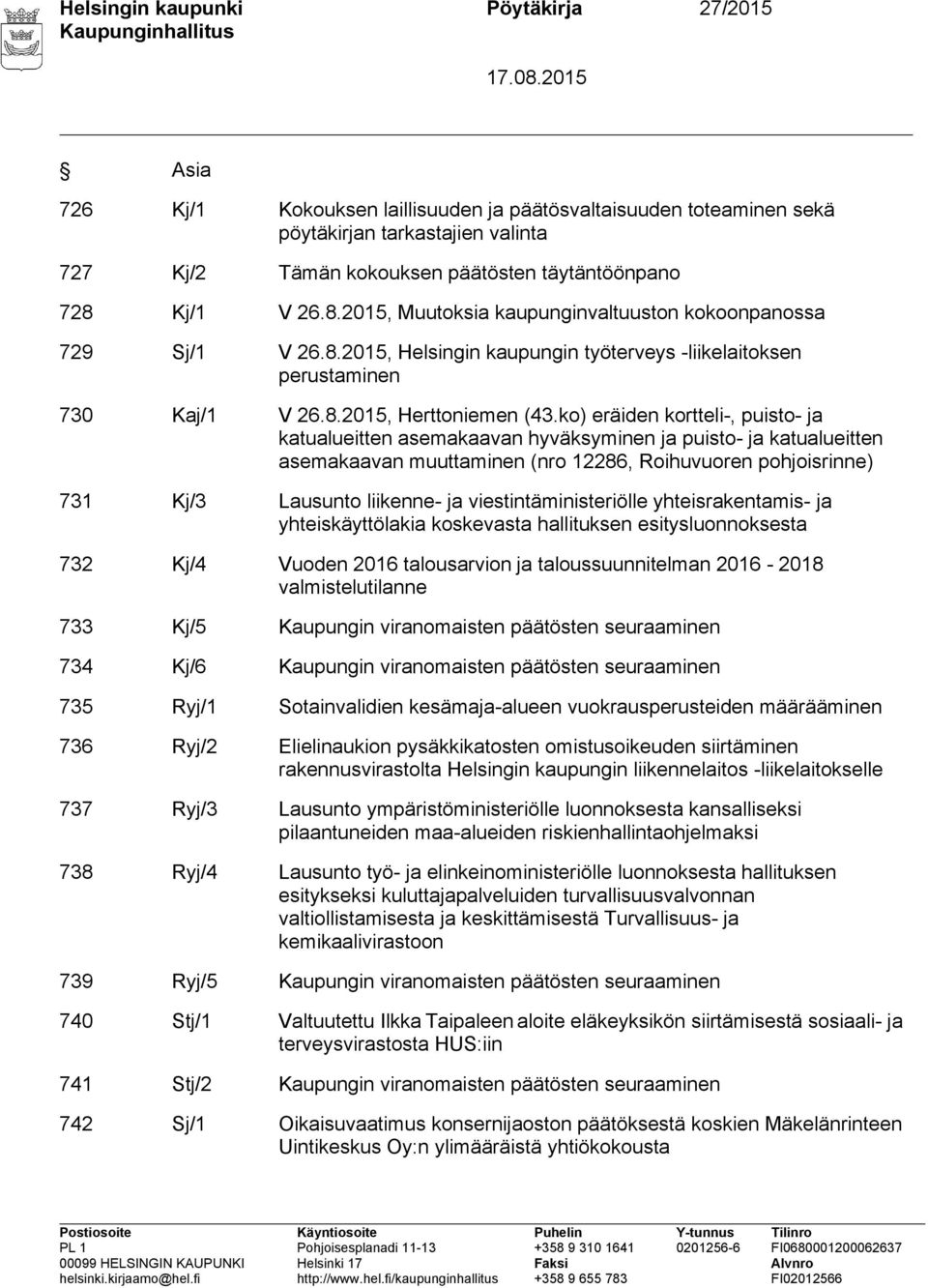 ko) eräiden kortteli-, puisto- ja katualueitten asemakaavan hyväksyminen ja puisto- ja katualueitten asemakaavan muuttaminen (nro 12286, Roihuvuoren pohjoisrinne) 731 Kj/3 Lausunto liikenne- ja