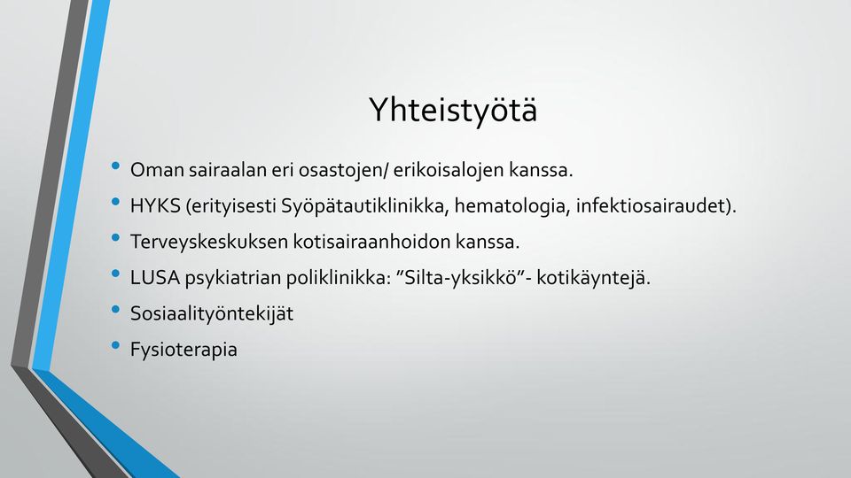 infektiosairaudet). Terveyskeskuksen kotisairaanhoidon kanssa.