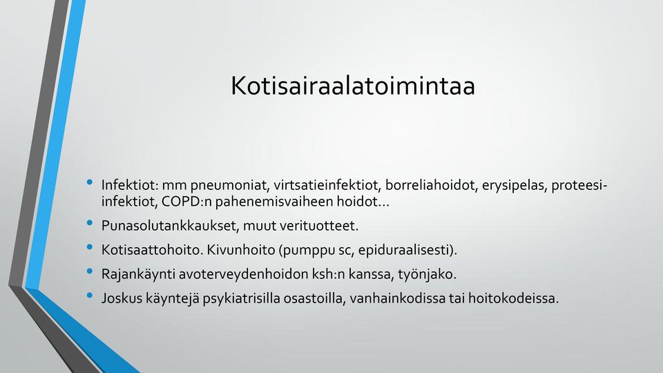 .. Punasolutankkaukset, muut verituotteet. Kotisaattohoito.