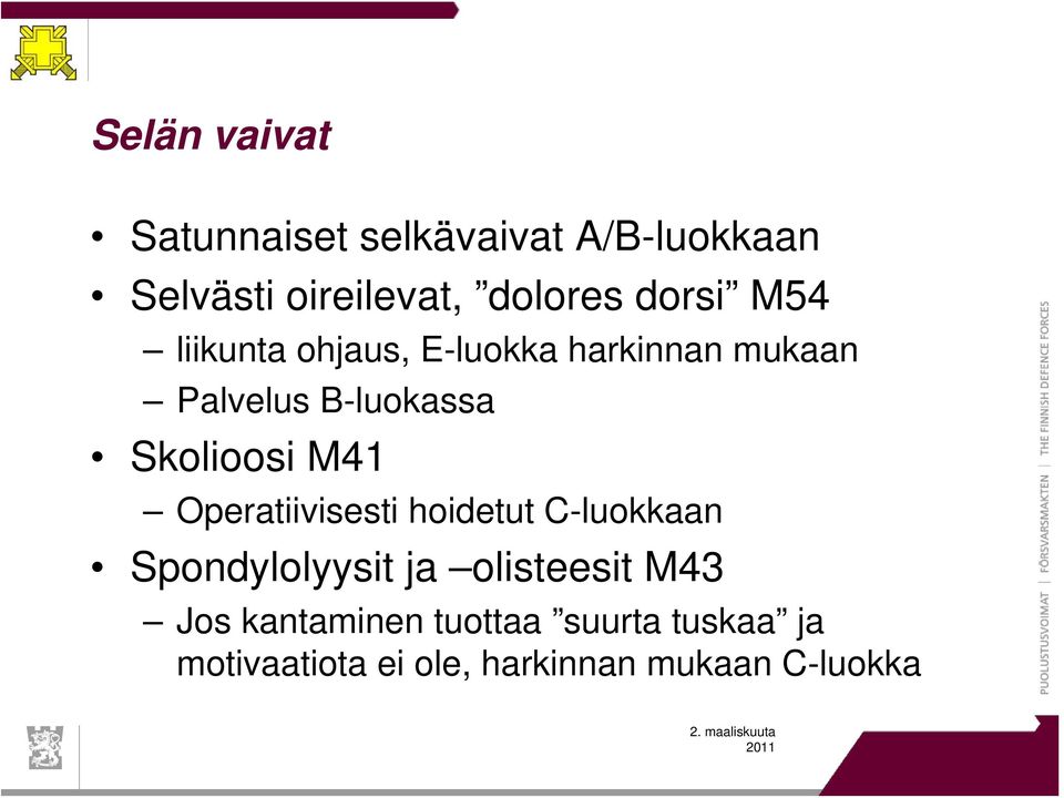 Skolioosi M41 Operatiivisesti hoidetut C-luokkaan Spondylolyysit ja olisteesit