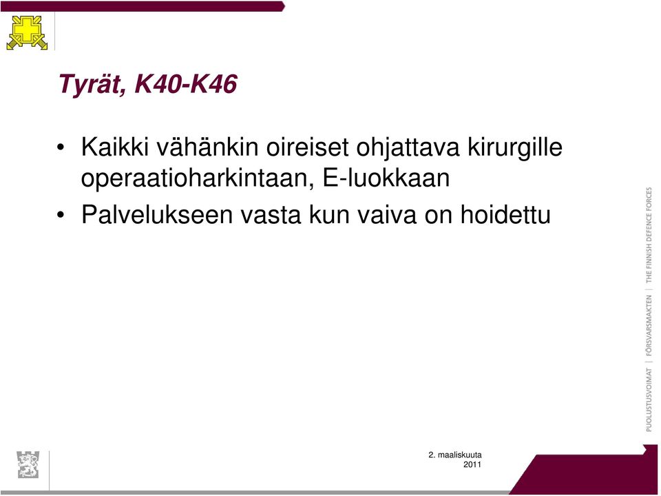 operaatioharkintaan, E-luokkaan