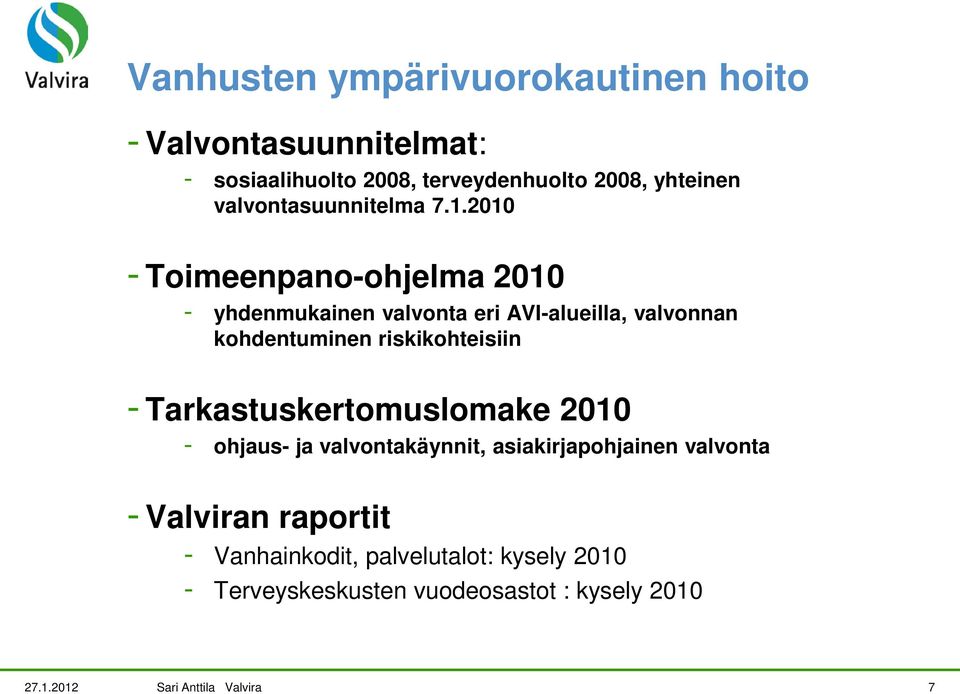 2010 - Toimeenpano-ohjelma 2010 - yhdenmukainen valvonta eri AVI-alueilla, valvonnan kohdentuminen riskikohteisiin -