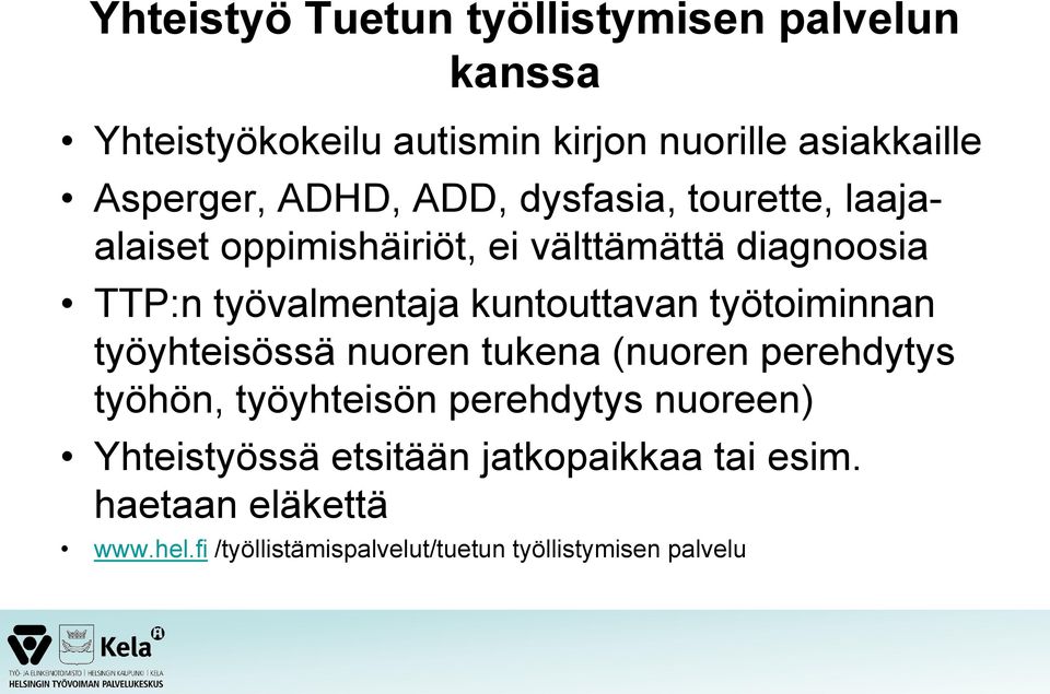 kuntouttavan työtoiminnan työyhteisössä nuoren tukena (nuoren perehdytys työhön, työyhteisön perehdytys nuoreen)