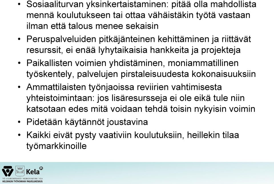 moniammatillinen työskentely, palvelujen pirstaleisuudesta kokonaisuuksiin Ammattilaisten työnjaoissa reviirien vahtimisesta yhteistoimintaan: jos