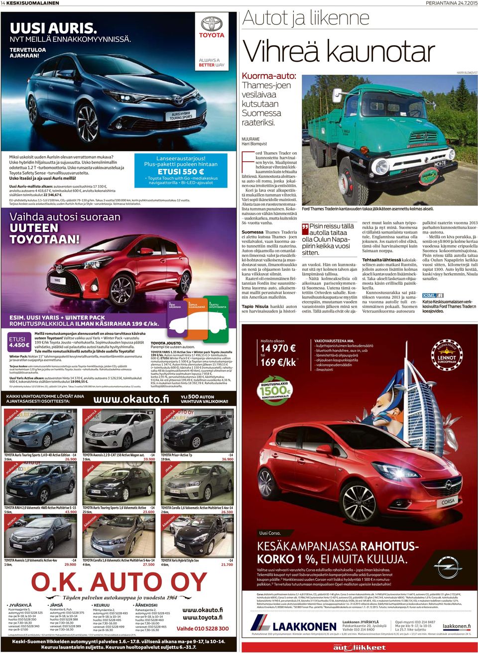 Usko runsasta vakiovarustelua ja Toyota Safety Sense -turvallisuusvarusteita. Usko itseäsi ja aja uusi Auris meillä!