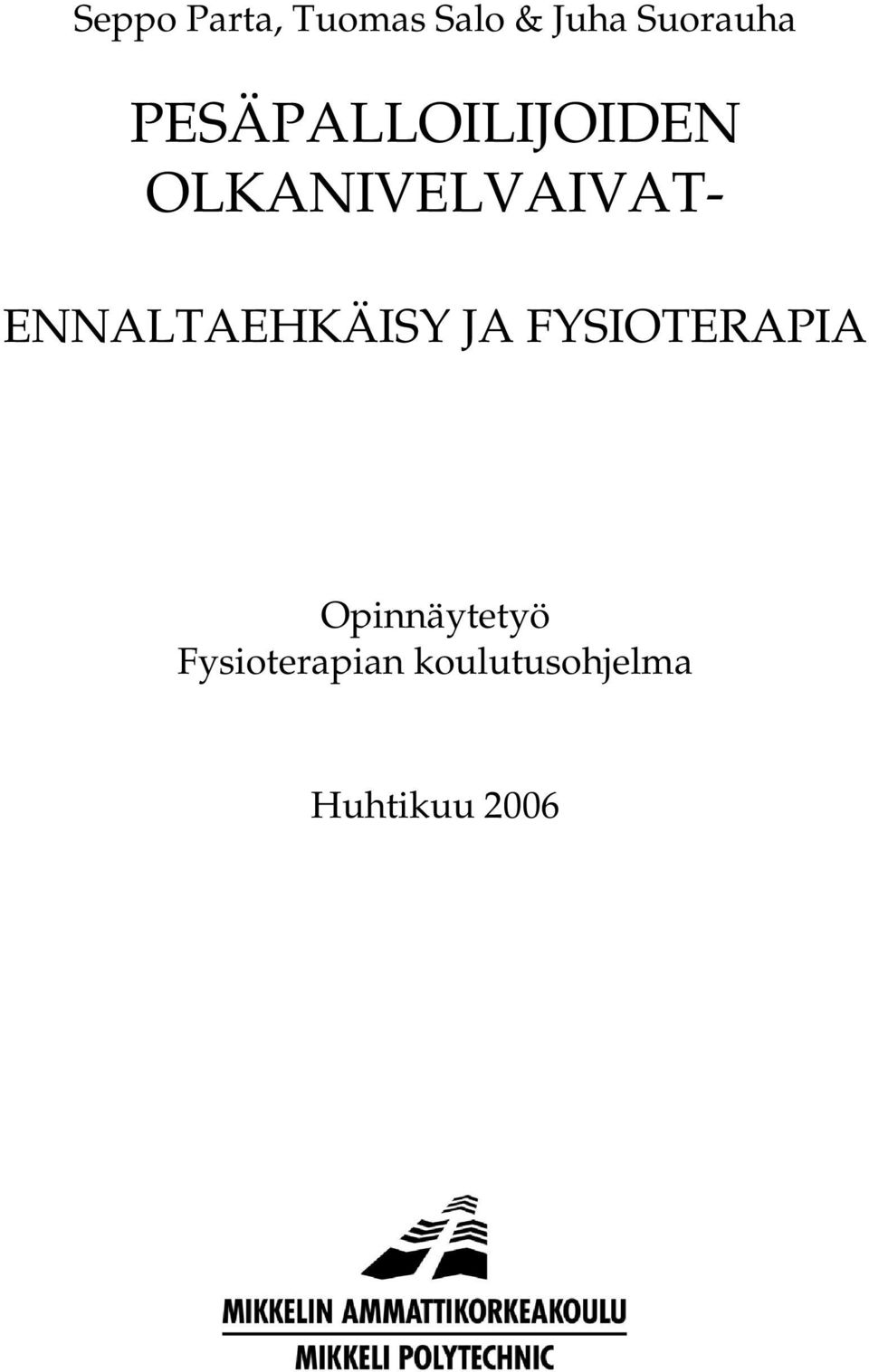 ENNALTAEHKÄISY JA FYSIOTERAPIA