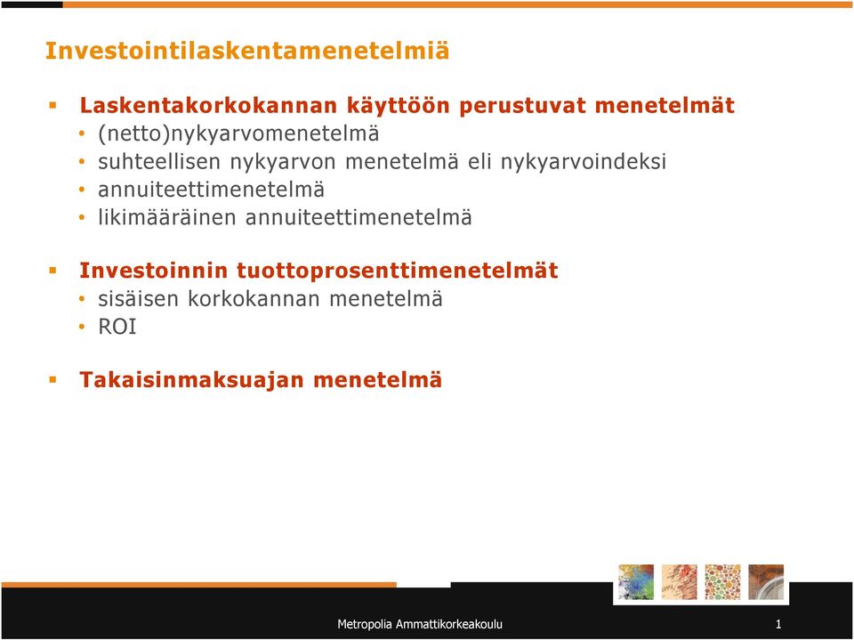 annuiteettimenetelmä likimääräinen annuiteettimenetelmä Investoinnin