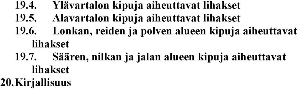 Lonkan, reiden ja polven alueen kipuja aiheuttavat lihakset