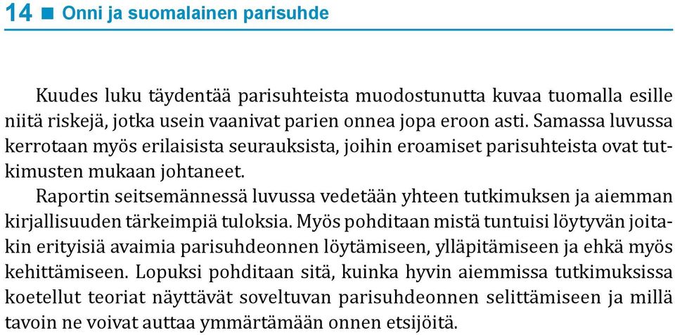 Raportin seitsemännessä luvussa vedetään yhteen tutkimuksen ja aiemman kirjallisuuden tärkeimpiä tuloksia.