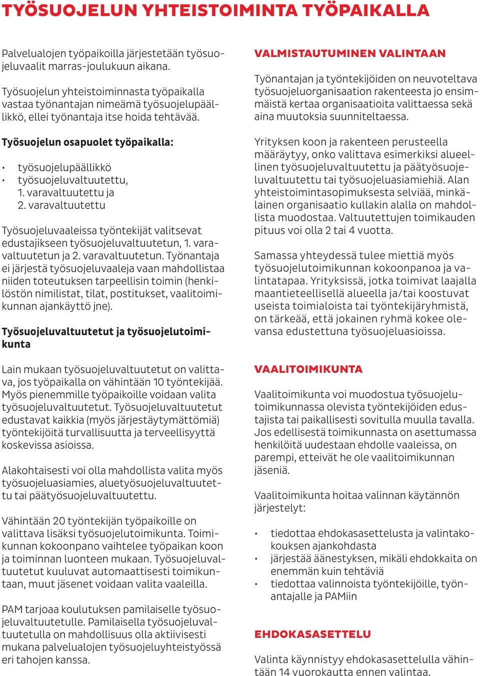 Työsuojelun osapuolet työpaikalla: työsuojelupäällikkö työsuojeluvaltuutettu, 1. varavaltuutettu ja 2.