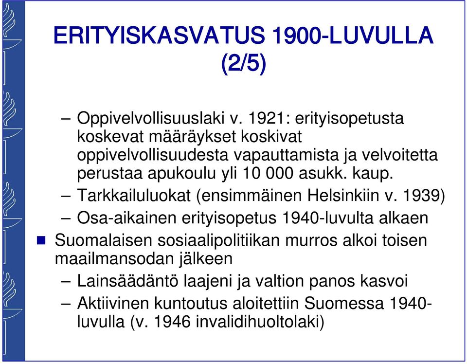 10 000 asukk. kaup. Tarkkailuluokat (ensimmäinen Helsinkiin v.