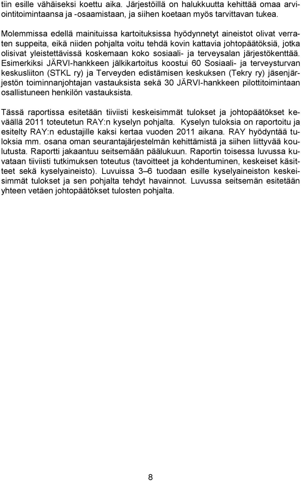koko sosiaali- ja terveysalan järjestökenttää.