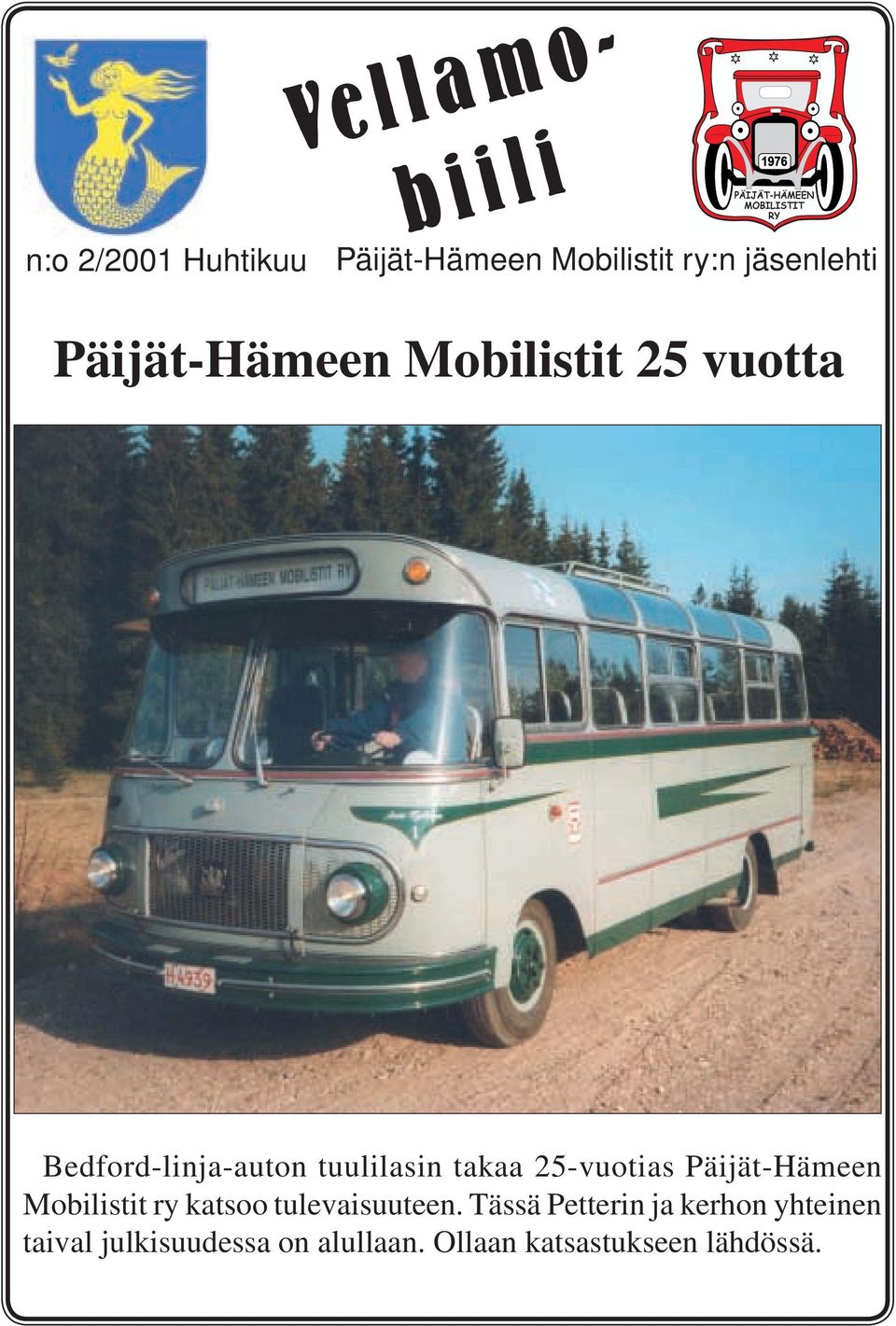 25-vuotias Päijät-Hämeen Mobilistit ry katsoo tulevaisuuteen.