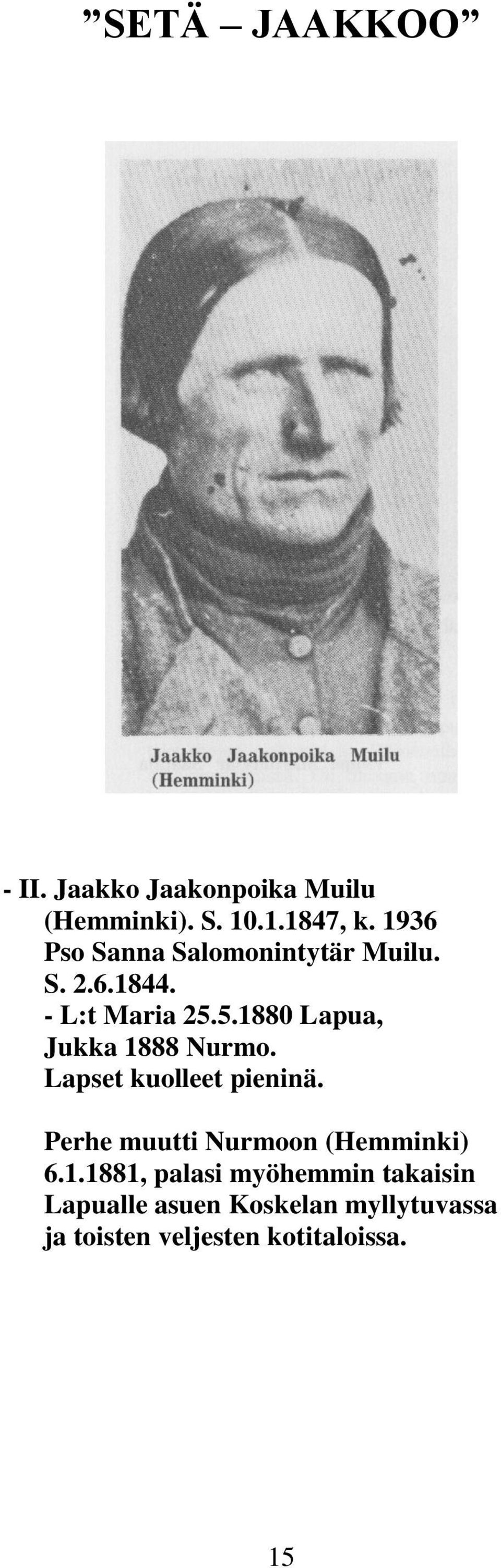 5.1880 Lapua, Jukka 1888 Nurmo. Lapset kuolleet pieninä.