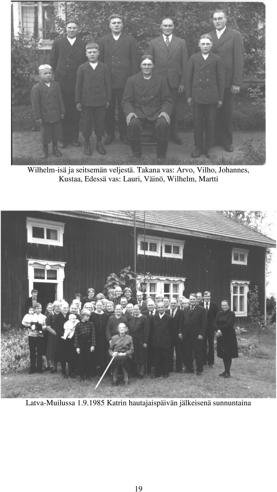 Edessä vas: Lauri, Väinö, Wilhelm, Martti
