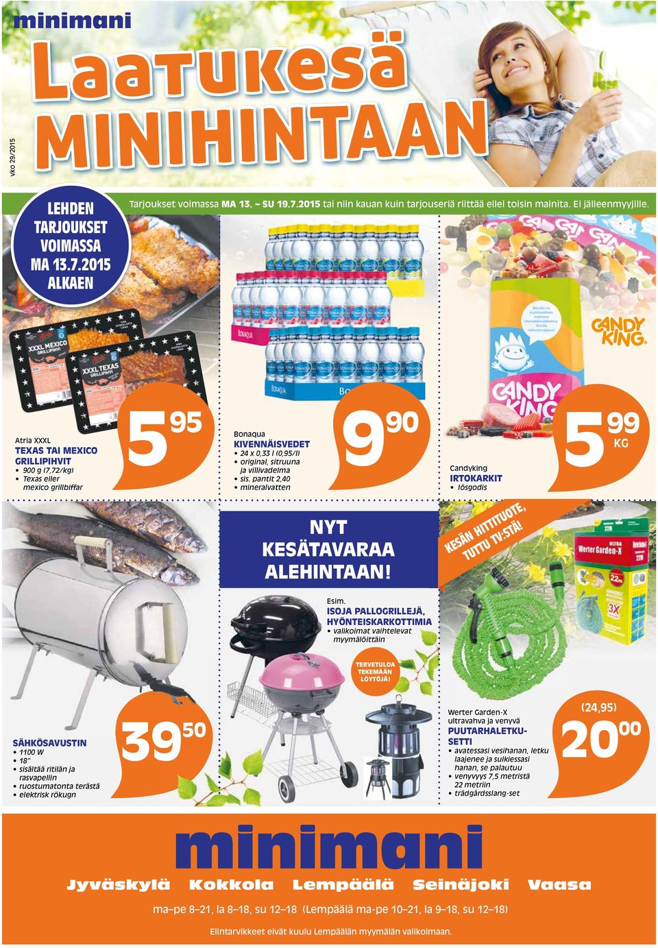 2015 Atria XXXL TEXAS TAI MEXICO GRILLIPIHVIT 900 g (7,72/kg) Texas eller mexico grillbiffar 5 95 Bonaqua 9 KIVENNÄISVEDET 24 x 0,33 l (0,95/l) original, sitruuna ja villivadelma sis.