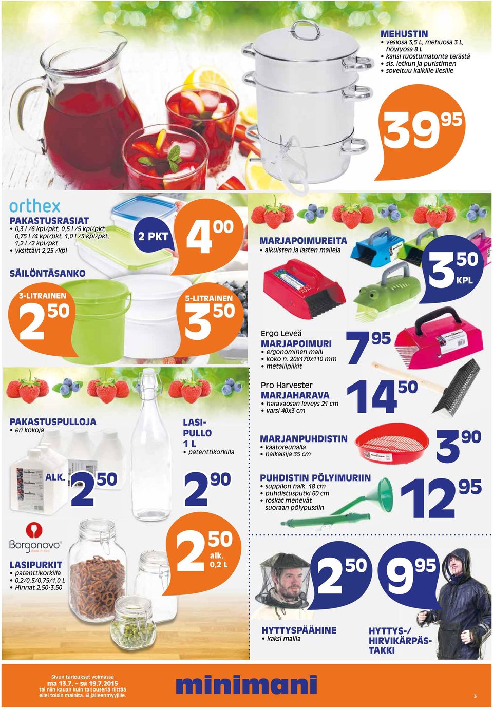 3-LITRAINEN 2 50 2 PKT 4 00 5-LITRAINEN 3 50 MARJAPOIMUREITA aikuisten ja lasten malleja Ergo Leveä MARJAPOIMURI ergonominen malli koko n.