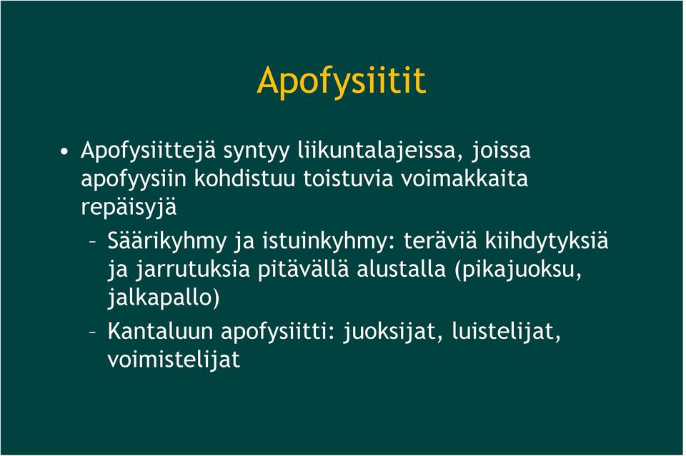 teräviä kiihdytyksiä ja jarrutuksia pitävällä alustalla (pikajuoksu,