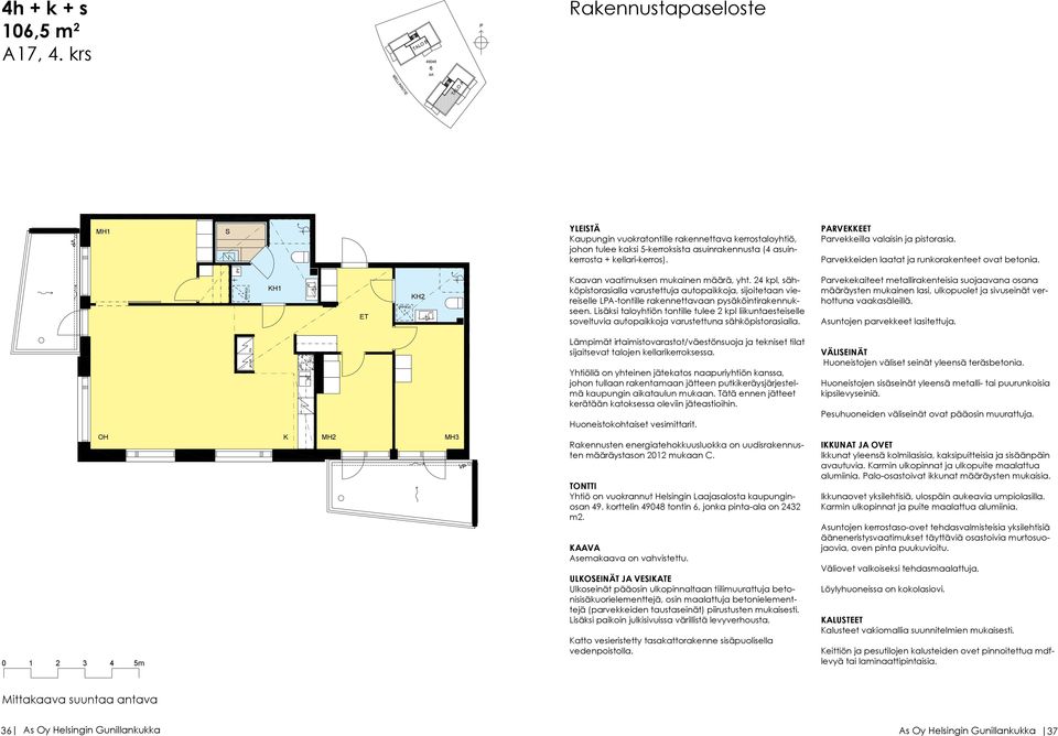 arvekkeiden laatat ja runkorakenteet ovat betonia. (/KV) 1 (/KV) Y 2 Y Kaavan vaatimuksen mukainen määrä, yht.