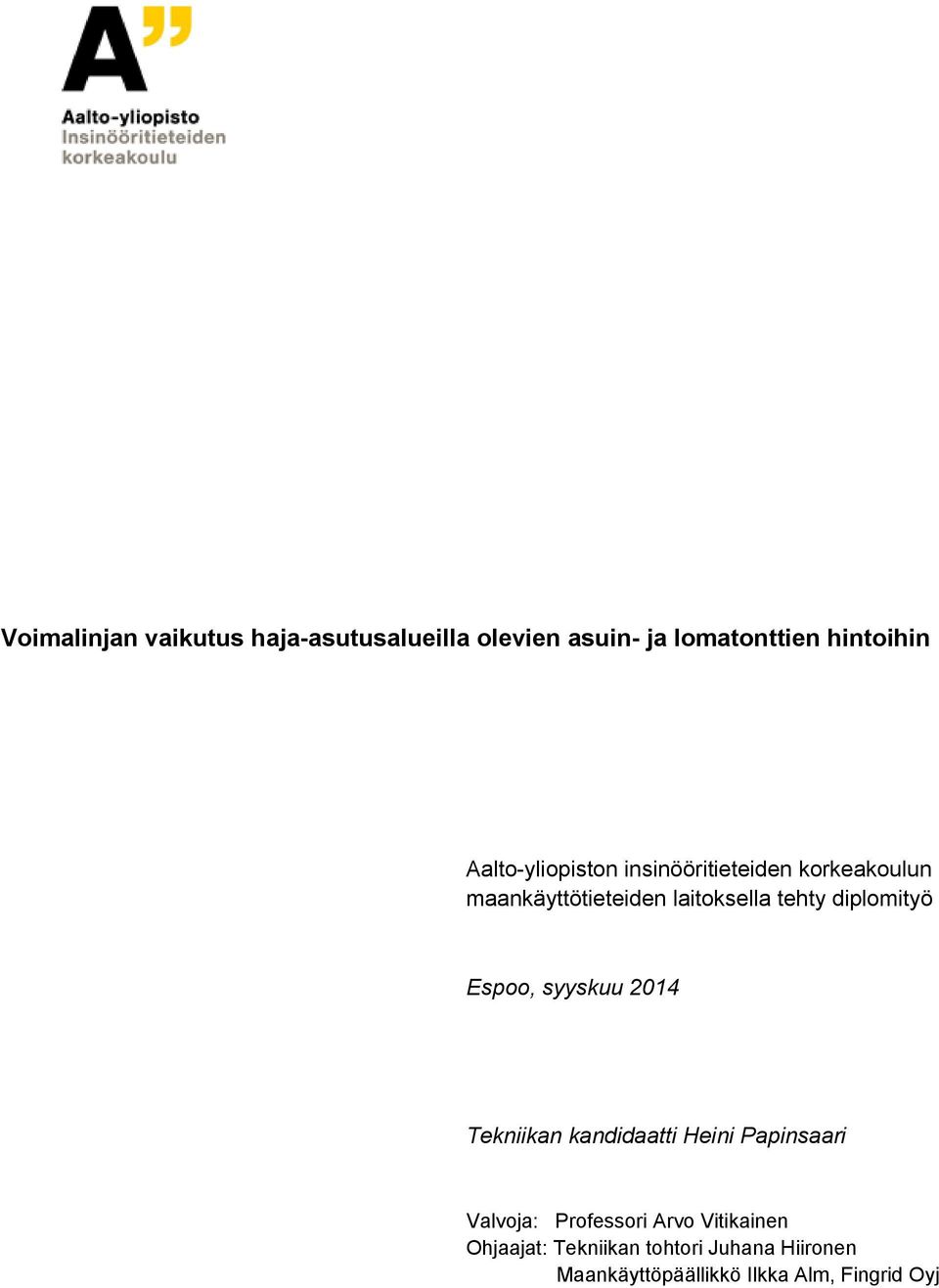 diplomityö Espoo, syyskuu 2014 Tekniikan kandidaatti Heini Papinsaari Valvoja: Professori