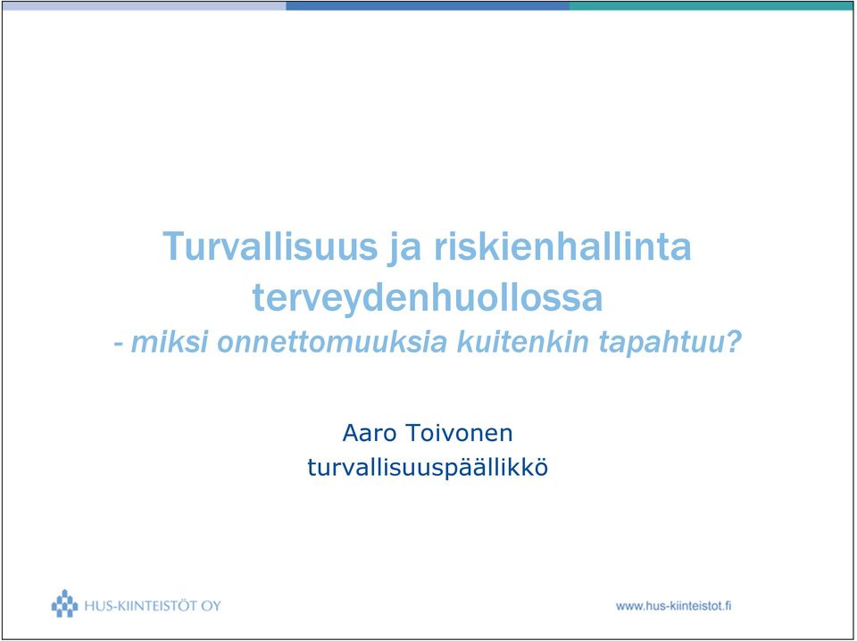 onnettomuuksia kuitenkin