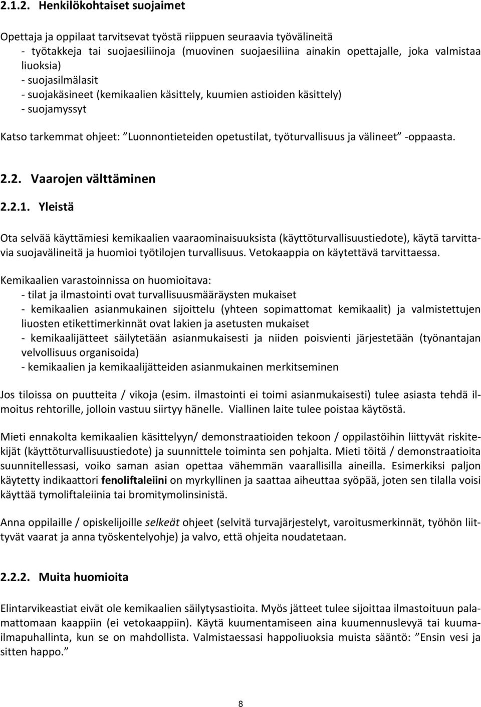 -oppaasta. 2.2. Vaarojen välttäminen 2.2.1.