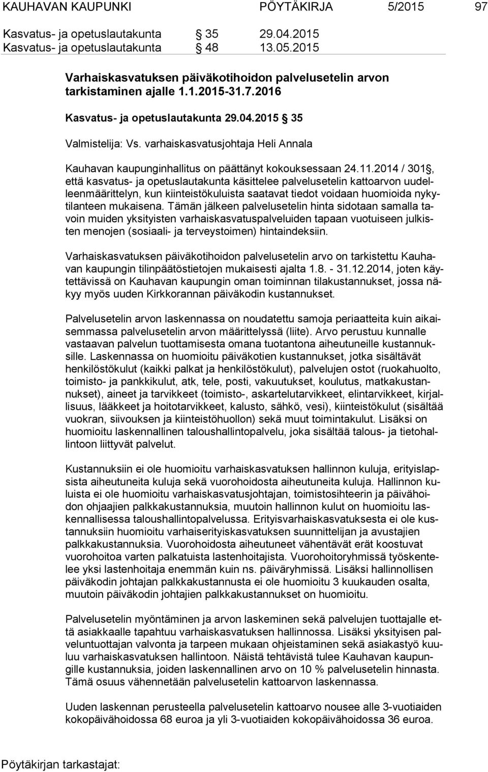 varhaiskasvatusjohtaja Heli Annala Kauhavan kaupunginhallitus on päättänyt kokouksessaan 24.11.