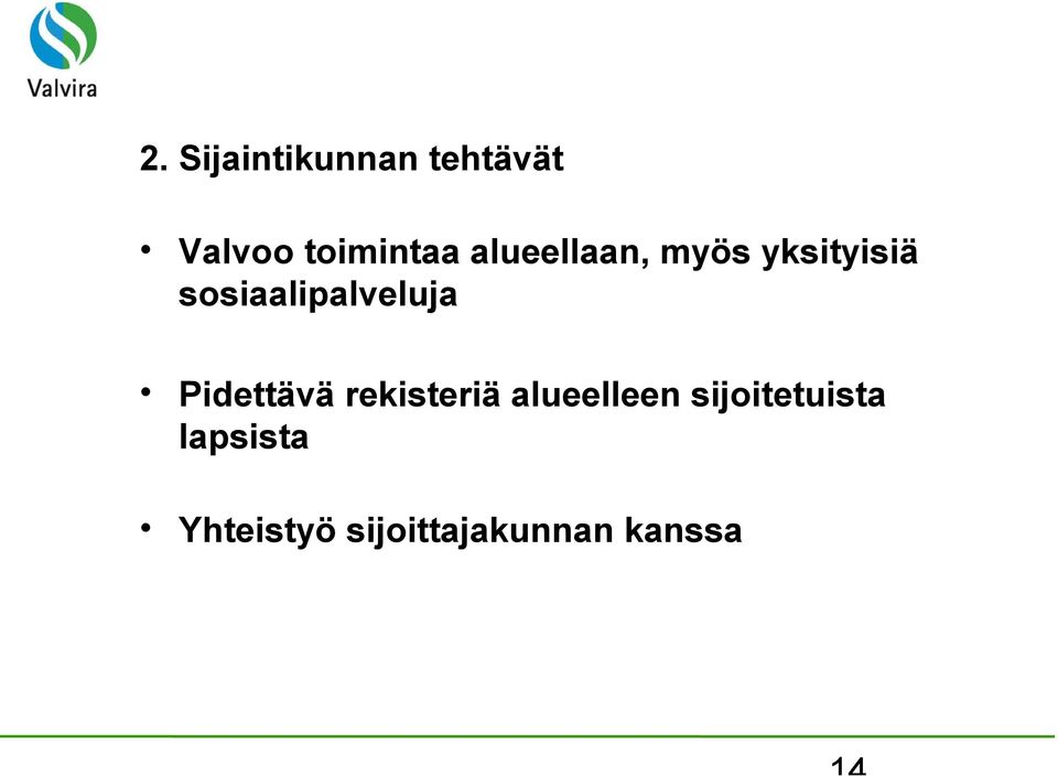 Pidettävä rekisteriä alueelleen sijoitetuista