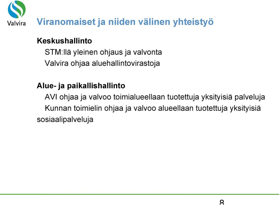 paikallishallinto AVI ohjaa ja valvoo toimialueellaan tuotettuja yksityisiä