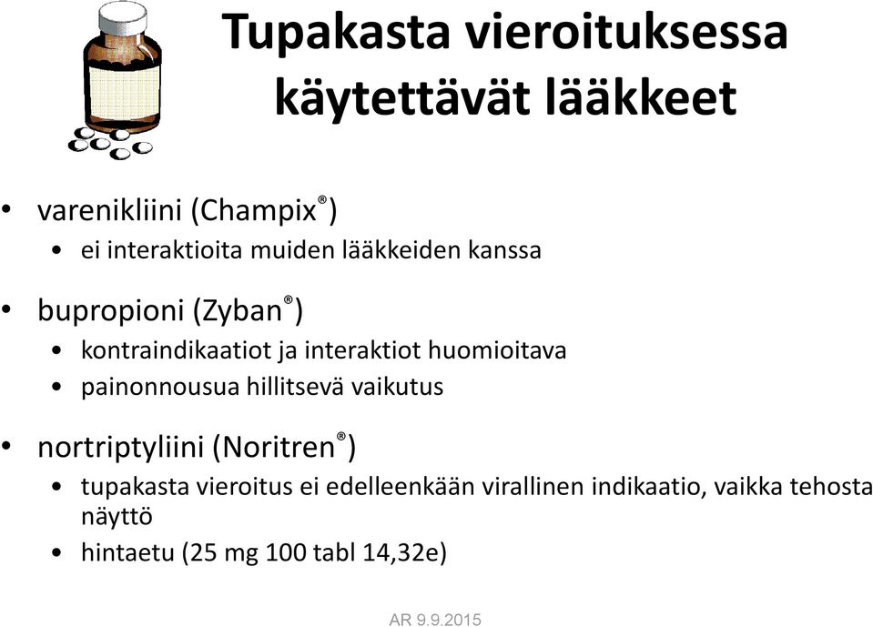 huomioitava painonnousua hillitsevä vaikutus nortriptyliini (Noritren ) tupakasta