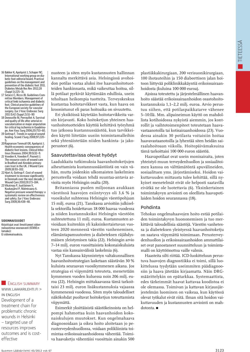 Clinical practice guidelines of the European society for vascular surgery. Eur J Vasc Endovasc Surg 2011 D;42 (Suppl 2):S1 90 18 Deneuville M, Perrouillet A.