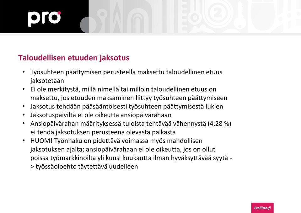 ansiopäivärahaan Ansiopäivärahan määrityksessä tuloista tehtävää vähennystä (4,28 %) ei tehdä jaksotuksen perusteena olevasta palkasta HUOM!