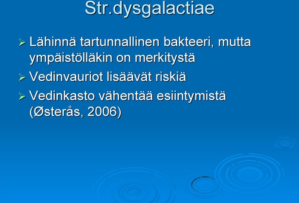 merkitystä Vedinvauriot lisäävät riskiä