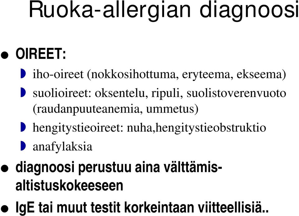 ummetus) hengitystieoireet: nuha,hengitystieobstruktio anafylaksia diagnoosi