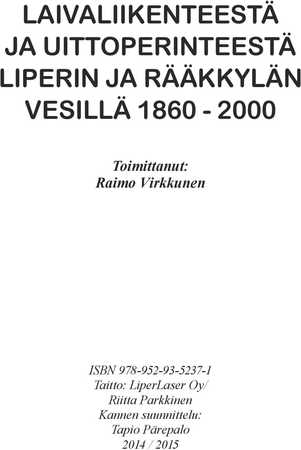 Virkkunen ISBN 978-952-93-5237-1 Taitto: LiperLaser